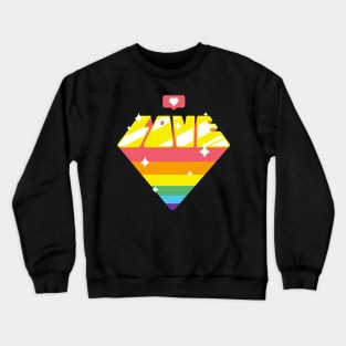 Love who you are, Gay Pride Month Gift Crewneck Sweatshirt